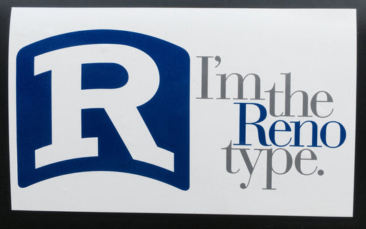 I'm the Reno type Bumper Sticker